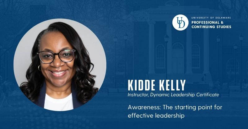 Website header banner with a circular headshot of Kidde Kelly wearing glasses, alongside University of Delaware Professional and Continuing Studies branding and text identifying “Kidde Kelly, Instructor, Dynamic Leadership Certificate” and the article title, “Awareness: The starting point for effective leadership."